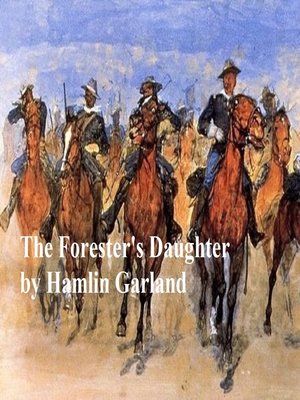 cover image of The Forester's Daughter, a Romance of the Bear-Tooth Range